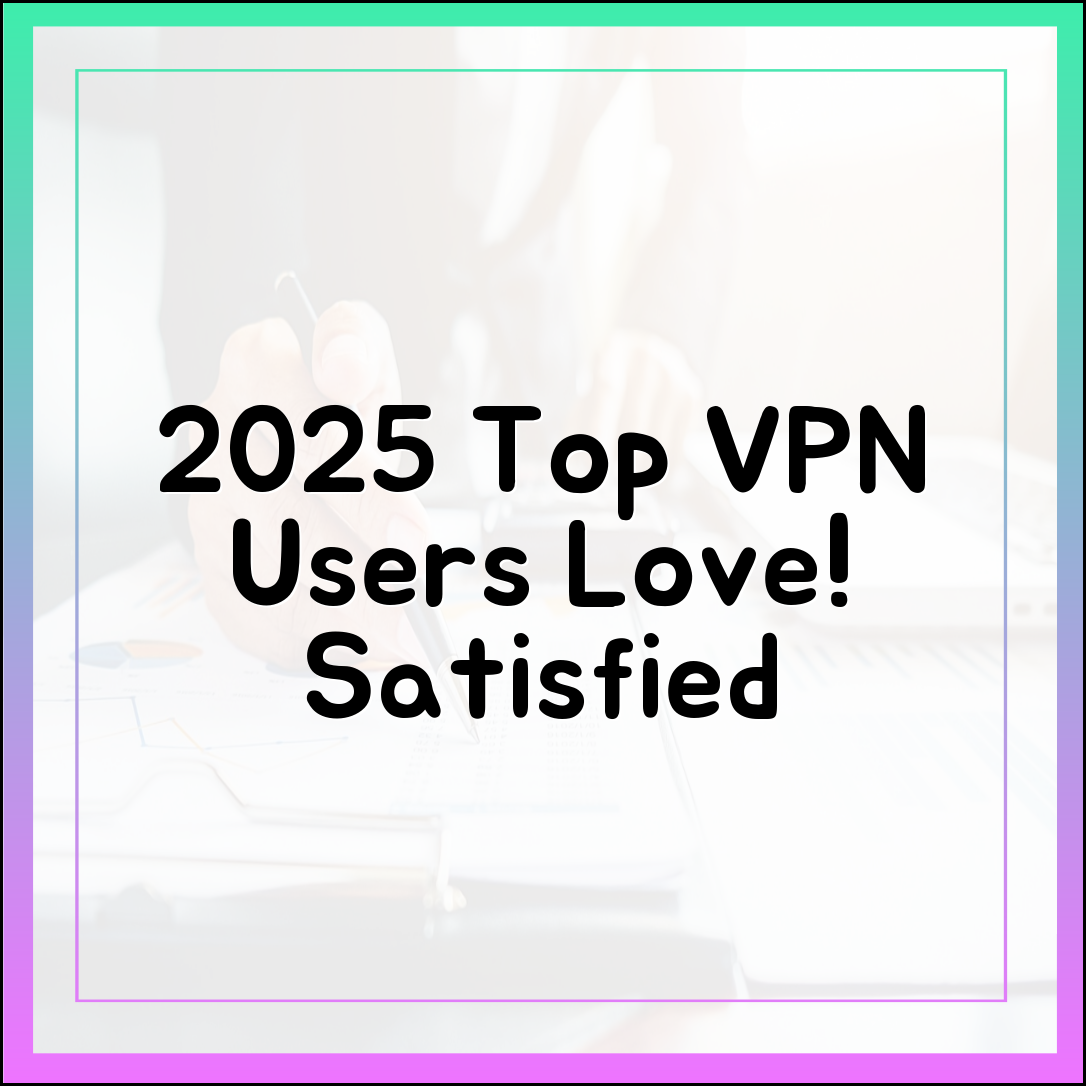 VPN 사용 후기: 2025년 사용자 만족도가 높은 VPN은?