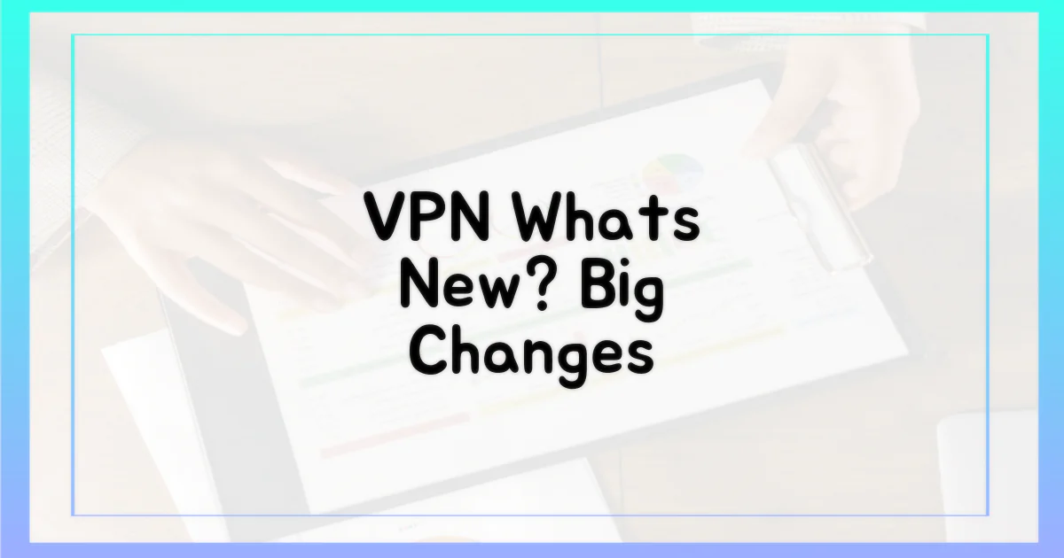 VPN, 무엇이 달라질까?