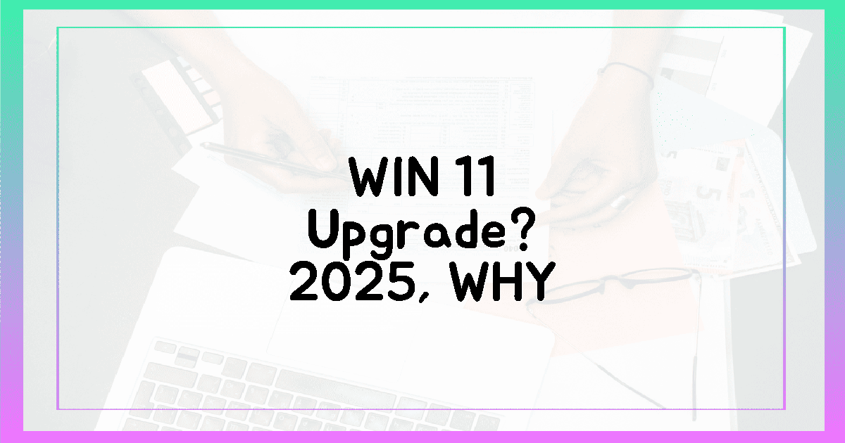 2025년, 윈도우 11로 업그레이드해야 하는 3가지 이유?